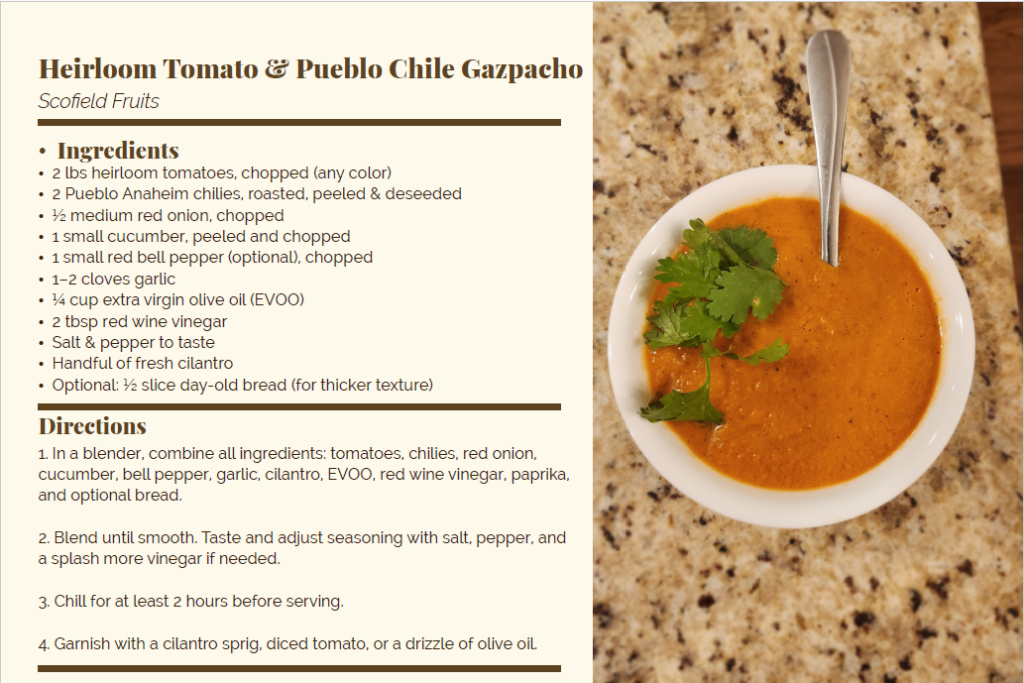 Heirloom Tomato & Pueblo Chile Gazpacho Recipe. Scofield Fruits